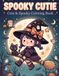 Spooky Cutie: Cute & Spooky Coloring Book for Adults and Teens for Halloween Day