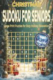 CHRISTMAS SUDOKU FOR SENIORS: Large Print Puzzles for Cozy Holiday Relaxation