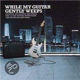 While Universal International While My Guitar Gently Weeps