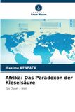 Afrika: Verlag Unser Wissen Afrika: Das Paradoxon der Kieselsäure: Das Objekt - Welt