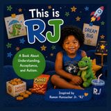 RJ's World: Through the Eyes of a Child with Autism