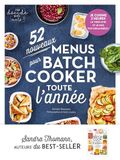 52 nouveaux menus pour batch-cooker toute l'année