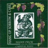 Music&Words Maddy Prior & The Carnival Band - Hang Up Sorrow & Care (CD)