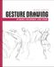 GESTURE Rocky Nook Gesture Drawing: Dynamic Movement & Form