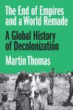 The Princeton University Press The End of Empires and a World Remade Paperback