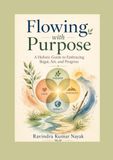 Flowing with Purpose: A Holistic Guide to Embracing Ikigai, Art, and Progress
