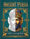 Ancient Persia Adult Coloring Book