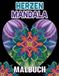 Herzen Mandala Malbuch für Erwachsene: 50 wunderschönen Ausmalmotiven für Stressabbau, Achtsamkeit & kreative Entspannung
