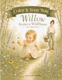 Color Willow Color It Your Way: Willow Grows a Wildflower