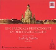 Brilliant Classics Berlin Classics Blechblaserens Semper Brass, Ludwig Güttler - Ein Barockes Festkonzert In Der Frauenkriche (CD)