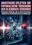 Akustische Splitter: Die physikalische Täuschung der Glasbruch-Sensoren: Frequenzen, Mikrofone, und die architektonischen Schwachstellen moderner ziviler Alarmanlagen
