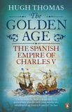 The Penguin Books Limited The Golden Age: The Spanish Empire of Charles V Paperback