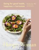 Hungry Bol Hungry Woman: Eating for good health, happiness and hormones Hardcover