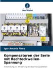 Kompensatoren OmniScriptum SRL Kompensatoren der Serie mit Rechteckwellen-Spannung