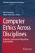 Computer Philosophy of Engineering and Technology 44 - Computer Ethics Across Disciplines