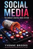 Social Media: The World's Digital Drug System