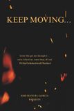 Keep Independently Published Keep Moving: Lines That Got Me Through It Paperback