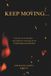 Keep Independently Published Keep Moving: Lines That Got Me Through It Paperback