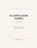 Planificador Diario Sin Fechas en Español: 90 Días para Organizar tu Tiempo, tus Prioridades y tus Ideas — Con Horario, Tareas y Espacio de Gratitud