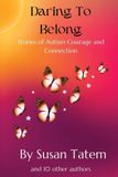 Daring She Rises Studios Publishing Daring to Belong: Stories of Autism Courage and Connection Paperback