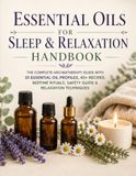 The Essential Oils Sleep & Relaxation Handbook