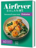 Airfryer Graefe Und Unzer Verlag Airfryer Balance - Genussvoll essen trotz Diabetes