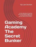 Gaming Academy The Secret Bunker