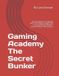 Gaming Academy The Secret Bunker