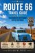 ROUTE 66 TRAVEL GUIDE 2026: Your Complete Trip Planner for the Centennial With Ready-to-Drive Itineraries, Insider Tips, Hidden Gems & Real-World Advice From Chicago to Santa Monica