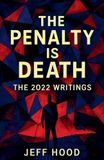 The Penalty is Death: The 2022 Writings: 9
