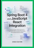Spring Boot 4 and JavaScript React Integration: Building Modern Web Applications