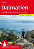 Dalmatien: Bergverlag Rother Dalmatien: mit Inseln, Velebit-Gebirge und Plitvicer Seen. 50 Touren mit GPS-Tracks