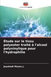 Étude Editions Notre Savoir Étude sur le tissu polyester traité à l'alcool polyvinylique pour l'hydrophilie
