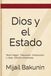 Dios y el Estado: Texto íntegro · Traducción, introducción y notas · Edición comentada