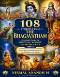 108 Stories from the Bhagavatham: Inspiring Tales of Devotion, Wisdom, and Divine Grace: Part 2