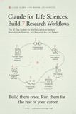 Claude for Life Sciences - Build 7 Research Workflows