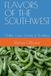FLAVORS OF THE SOUTHWEST: Chiles, Corn, Smoke & Tradition