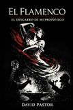 EL FLAMENCO: El desgarro de mi propio eco