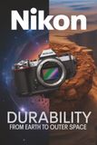 Nikon: Durability from Earth to Outer Space