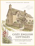 Cozy English Cottages: Seventy-Two Coloring Plates from the Cotswolds, Devon, and the English Countryside