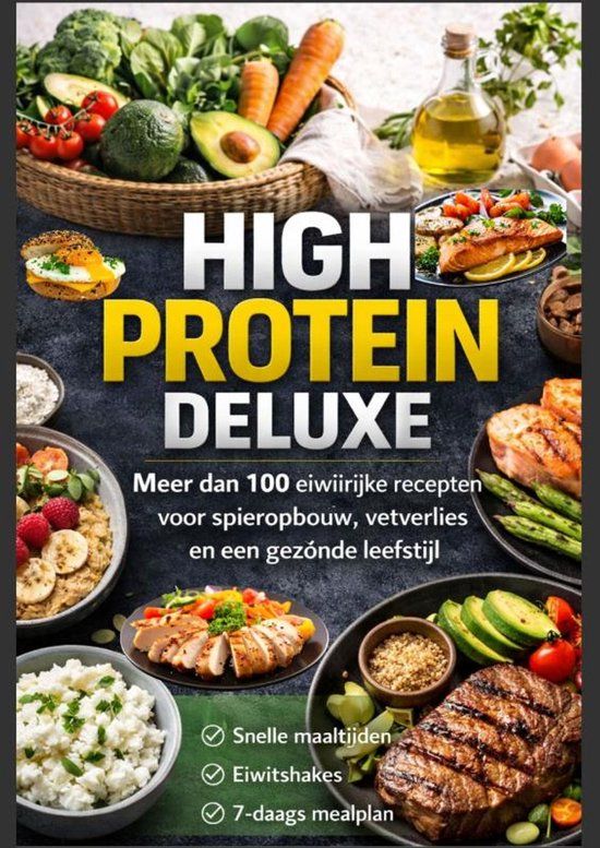 High Bookmundo High Protein Deluxe – Meer dan 100 eiwitrijke recepten voor spieropbouw, vetverlies en een gezonde leefstijl