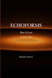 Echoforms: The Shape of What Lasts · A Companion Volume