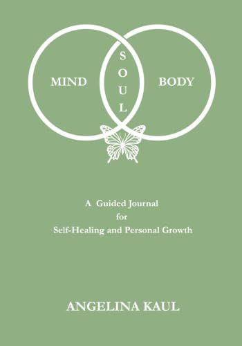 Mind, Body, and Soul: A Guided Journal for Self-Healing and Personal Growth