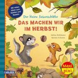 Maxi Pixi 520: Der kleine Siebenschläfer. Das machen wir im Herbst!: Mitmachbuch ab 3 Jahren: Basteln und Vorlesen mit Laternenlauf und Drachensteigen