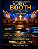 CALLED TO THE BOOTH: The Divine Art of Great Church Audio and Visual