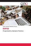 Esp32: Editorial Academica Espanola Esp32: Programación y Ejemplos Prácticos Paperback