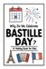 Why Celebrations for Kids: Why Do We Celebrate Bastille Day?