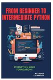 From Libri GmbH From Beginner to Intermediate Python