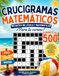 500 Crucigramas Matemáticos