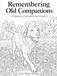 Remembering Old Companions: Memories of Life with Loyal Friends